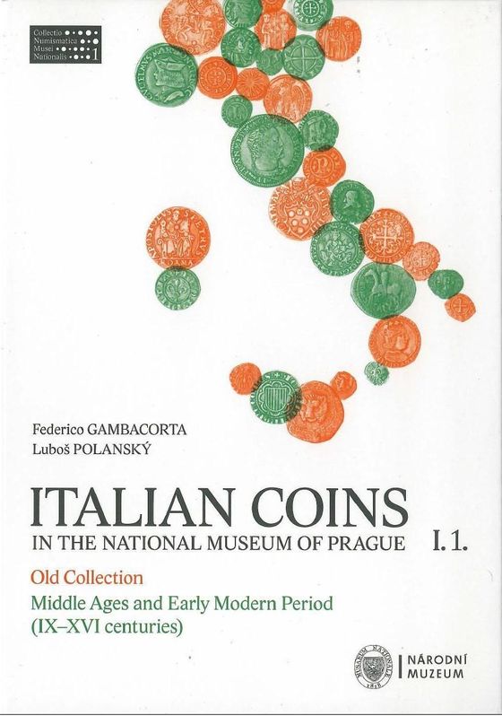 Italian Coins in the National Museum of Prague I. 1. Old Collection: Middle Ages and Early Modern Period (IX.–XVI. centuries). 