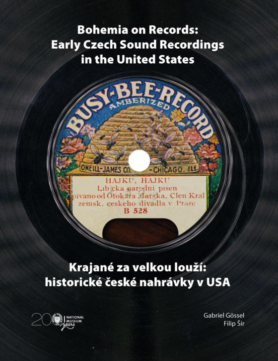 Bohemia on Records: Early Czech Sound Recordings in the United States / Krajané za velkou louží: historické české nahrávky v USA 